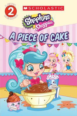 Shopkins Shoppies A Piece Of Cake - BookMarket