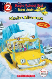 Magic school bus Rides Again : Glacier Adventure - BookMarket