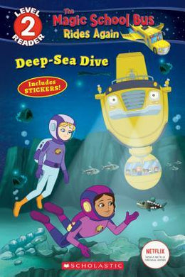Deep-Sea Dive (the Magic School Bus: Rides Again: Scholastic Reader, Level 2) - BookMarket