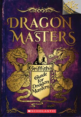 Dragonmasters Griffith'S Guide
