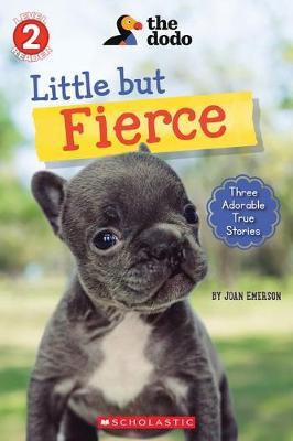 Little but Fierce (the Dodo: Reader #1)