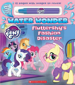 Fashion Disaster (A My Little Pony Water Wonder Storybook)
