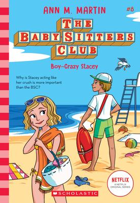 Boy-Crazy Stacey (the Baby-Sitters Club #8) : Volume 8