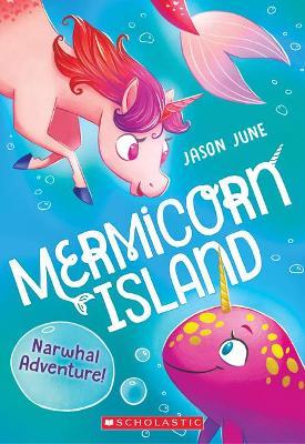 Narwhal Adventure! (Mermicorn Island #2) : Volume 2