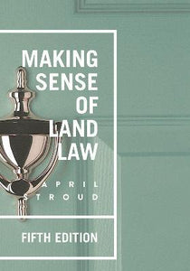 Making Sense Of Land Law 5E