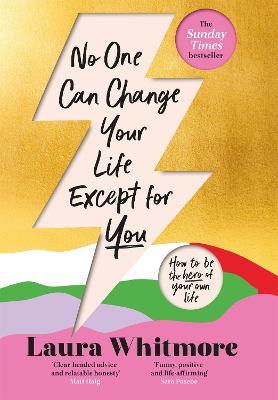 No One Can Change Your Life Except For You : The Sunday Times bestseller