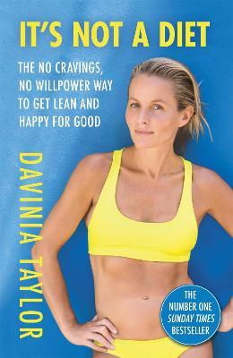 It's Not A Diet : The Number One Sunday Times bestseller