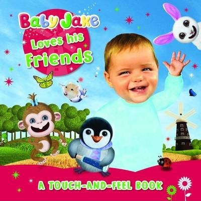 Baby Jake Loves His Friends : A Touch-and-Feel Book