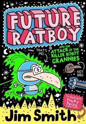 Future Ratboy and the Attack Of Killer Robot Grannies - BookMarket