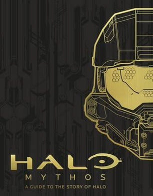 Halo Mythos: Gde To Story Of Halo /H - BookMarket