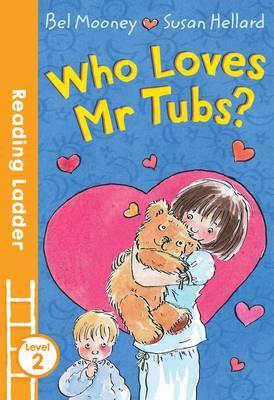Reading Ladder : Who Loves Mr Tubs' - BookMarket