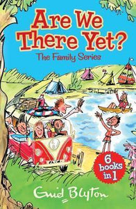 Are We There Yet? : Enid Blyton's complete Family Series collection