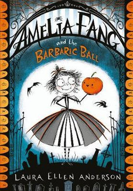 Amelia Fang and the Barbaric Ball - BookMarket