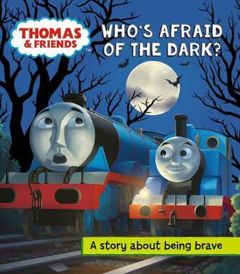 Thomas and Friends: Who's Afraid of the Dark? : A story about being brave - BookMarket