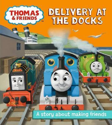 Thomas and Friends: Delivery at the Docks : A story about making friends - BookMarket