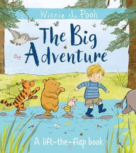 Winnie-the-Pooh: The Big Adventure : A Lift-the-Flap Book