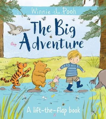 Winnie-the-Pooh: The Big Adventure : A Lift-the-Flap Book
