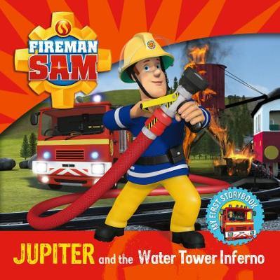 Fireman Sam: Jupiter and the Water Tower Inferno - BookMarket