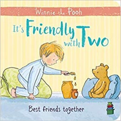 Winnie-the-Pooh: It's Friendly with Two : First Board Book