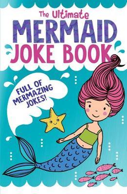 Ultimate Mermaid Joke Bk
