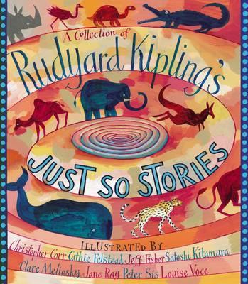 A Collection of Rudyard Kipling's Just So Stories (ILLUSTRATED)