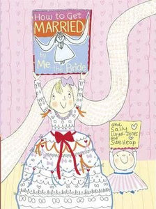 How To Get Married, By Me, Bride