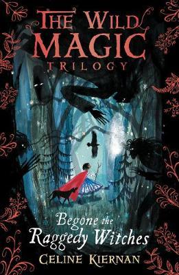 The Wild Magic Trilogy, #1: Begone the Raggedy Witches - BookMarket