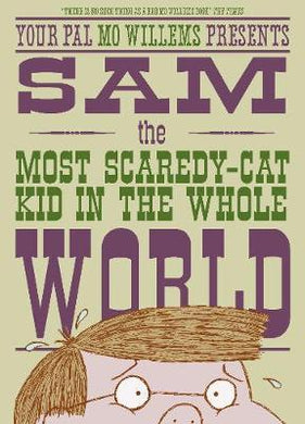 Sam, Most Scaredy-Cat Kid In Whole World - BookMarket
