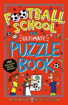 Football School: The Ultimate Puzzle Book : 100 Brilliant Brain-teasers