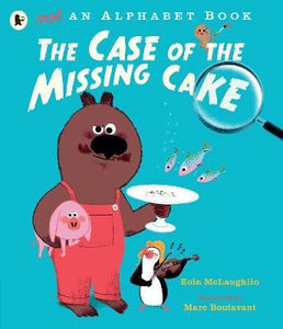 Not An Alphabet Book: Case Of Missing Cake
