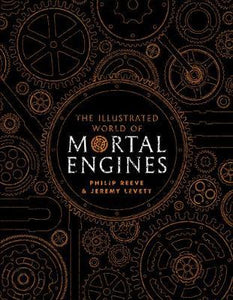 The Illustrated World of Mortal Engines / H