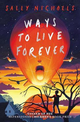 Ways To Live Forever - Winner of the Waterstones Children's Book Prize 2008