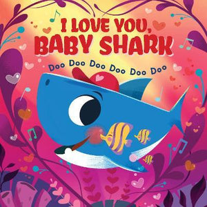 I Love You, Baby Shark! Doo Doo Doo