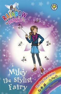 Rainbow Magic: Miley the Stylist Fairy : The Pop Star Fairies Book 4