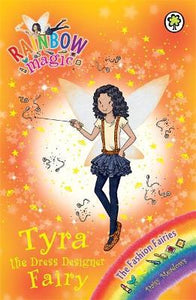 Rainbow Magic: Tyra the Dress Designer Fairy : The Fashion Fairies Book 3