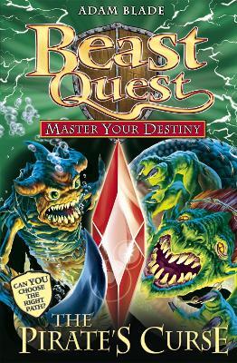 Beast Quest: Master Your Destiny: The Pirate's Curse : Book 3