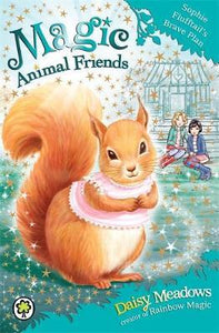 Magic Animal Friends: Sophie Flufftail's Brave Plan : Book 5