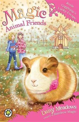 Magic Animal Friends: Rosie Gigglepip's Lucky Escape : Book 8