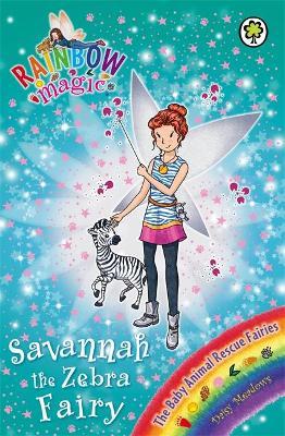 Rainbow Magic: Savannah the Zebra Fairy : The Baby Animal Rescue Fairies Book 4