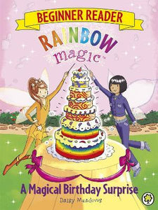 Rainbow Magic Beginner Reader: A Magical Birthday Surprise : Book 3