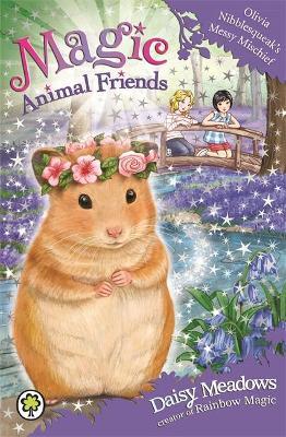 Magic Animal Friends: Olivia Nibblesqueak's Messy Mischief : Book 9