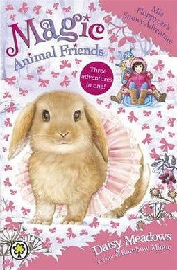 Magic Animal Friends: Mia Floppyear's Snowy Adventure : Special 3 - BookMarket