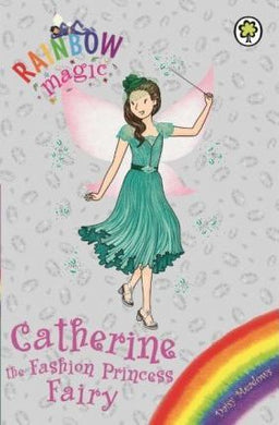 Rainbow magics  Catherine the Fashion Princess Fairy : Special - BookMarket