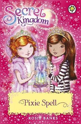 Secret Kingdom: Pixie Spell : Book 34