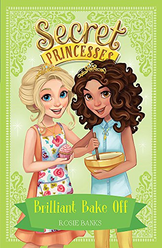 Secret Princesses 10: Brilliant Bake-Off - BookMarket