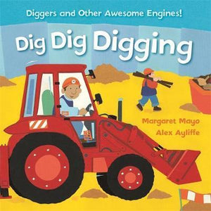 Awesome Engines: Dig Dig Digging Padded Board Book - BookMarket