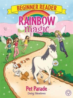 Rainbow Magic Beginner Reader: Pet Parade : Book 8 - BookMarket