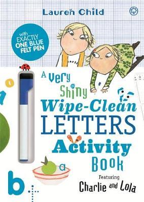 Charlie and Lola: Charlie and Lola A Very Shiny Wipe-Clean Letters Activity Book - BookMarket
