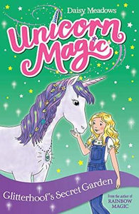 Unicorn Magic: Glitterhoof's Secret Garden : Series 1 Book 3