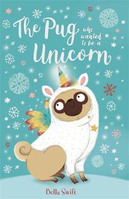 Pug Who Wanted To Be Unicorn - BookMarket